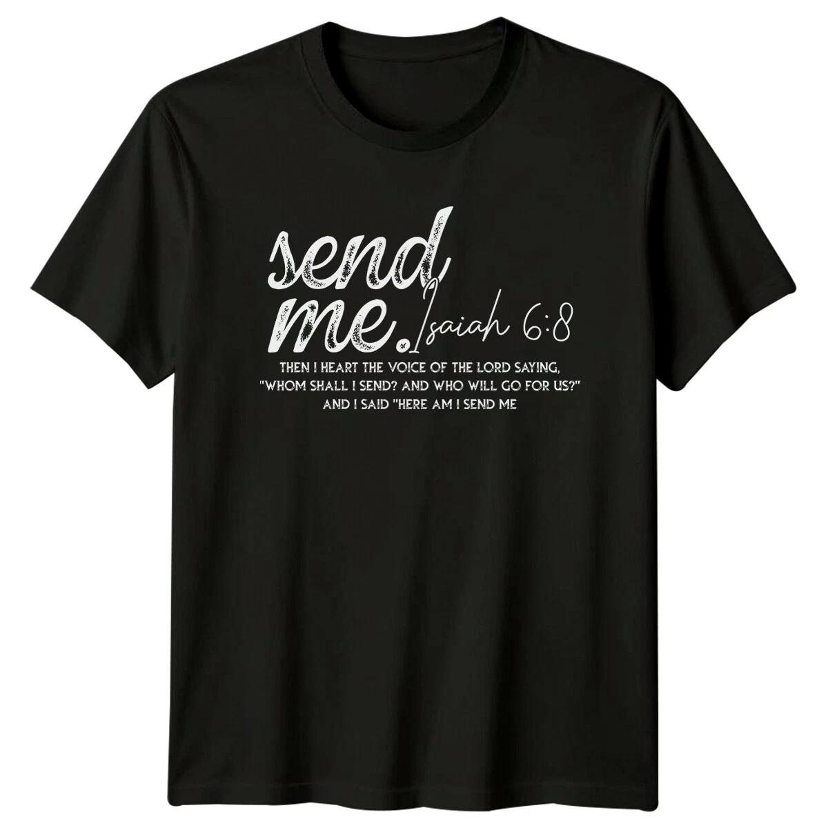 Send Me Isaiah 6:8 Christian Faith Graphic Design Text T-Shirt XL