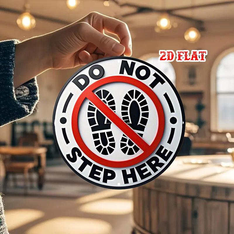 D Flat pc Step Here Round Aluminum Sign Do Not Metal Tin Sign Prohibited XRound Aluminum Sign Warning Sign Metal 20x20cm(8x8inch)