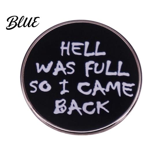 Уникальная брошь HELL WAS FULL SO I CAME BACK A