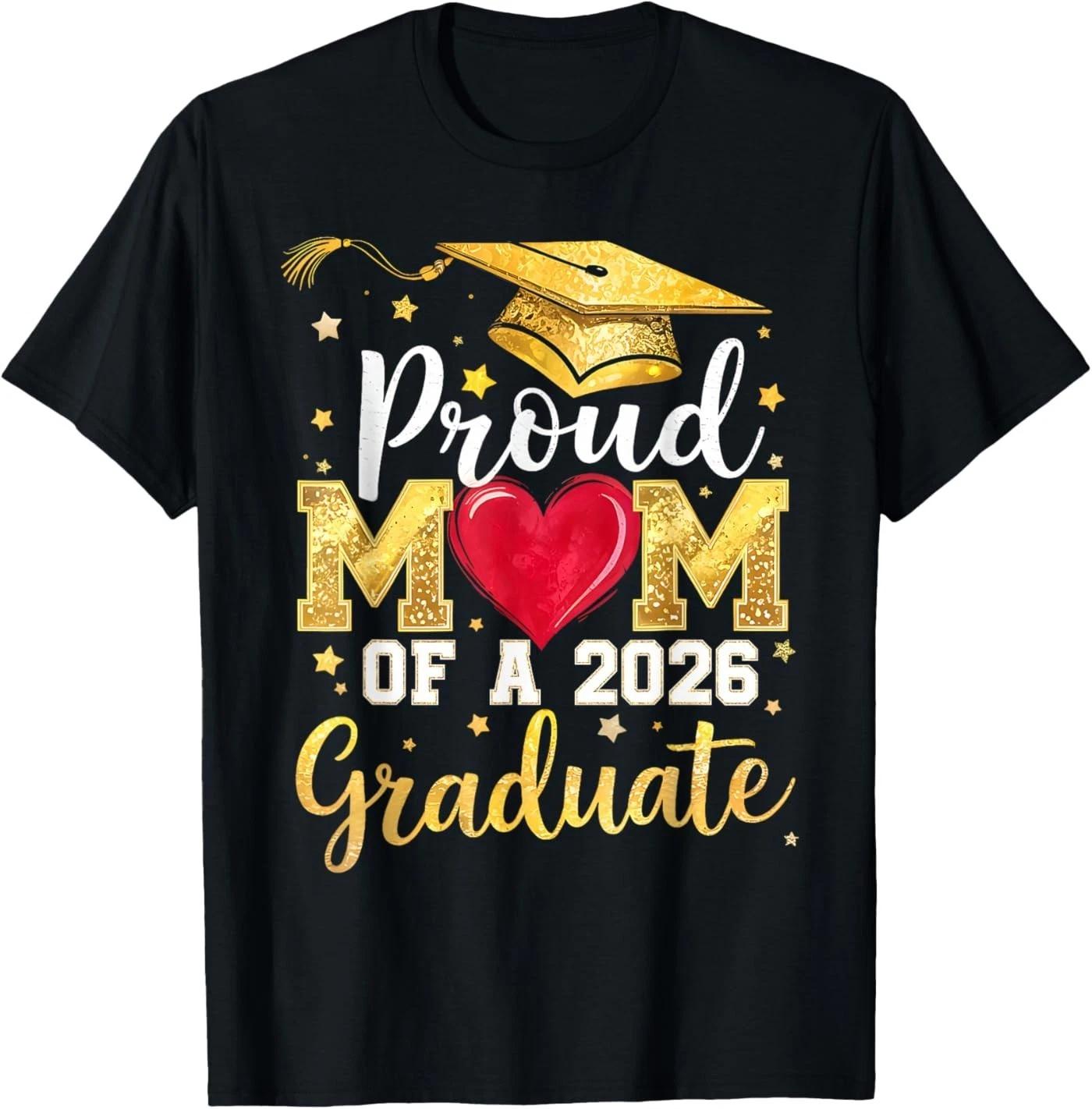 Proud Mom of A 2026 Graduate Senior Class of 2026 Graduation T-Shirt 4XL