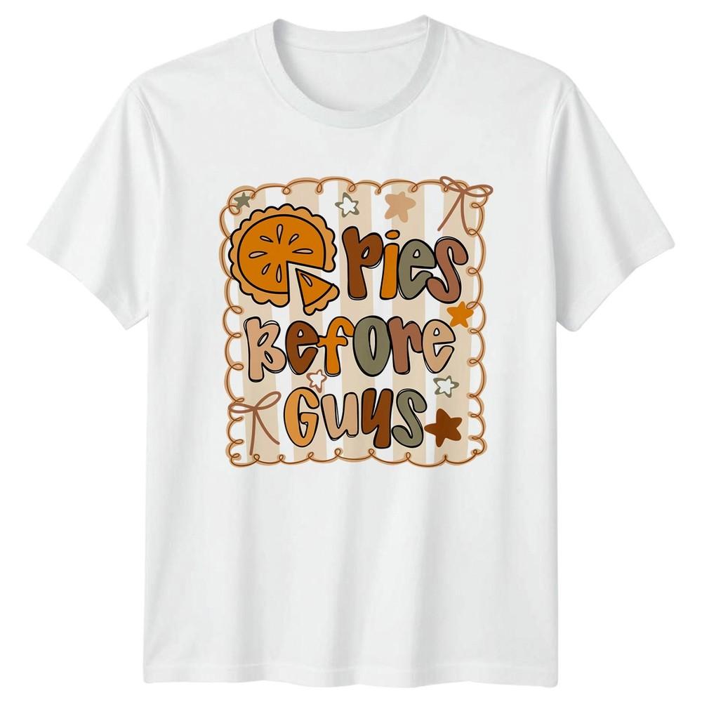 Pies Before Guys Pie Dessert Food Graphic Tee Unisex Unisex Unisex TShirt S