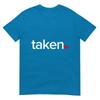 In Love And Taken TShirt Great Valentines Day Tee TShirt