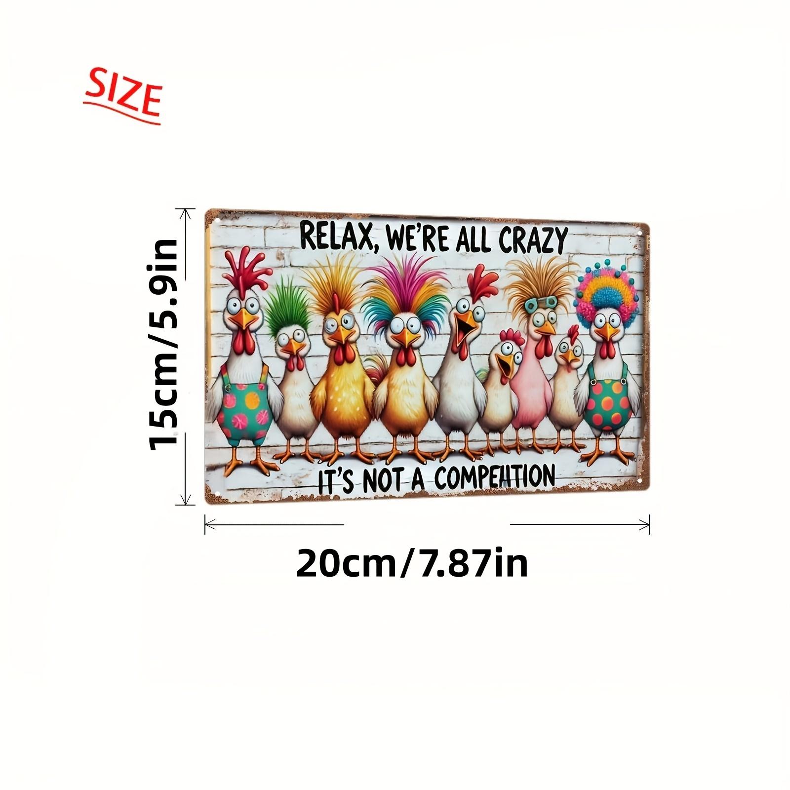 

Entspannung Wir Sind Alle Verrckt Hhner Eisen Decorative Sign Bauernhof Wandkunst Lustige Hhnerstall Deko 20x30cm（7.8x11.8inch）