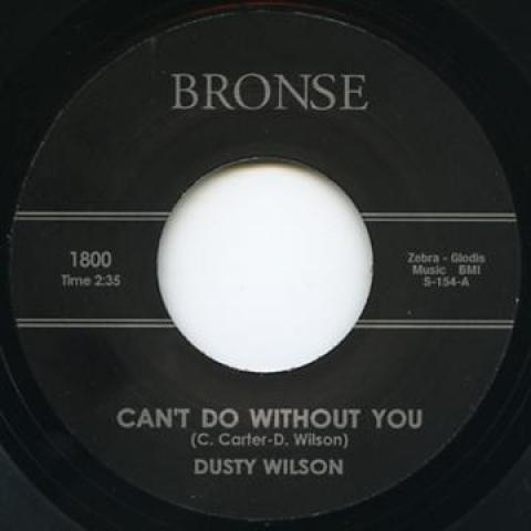 7inch Record DUSTY WILSON - Can't Do Without You / Life Not Wor BRONSE1800 Bronse UK 2015 UK Blues