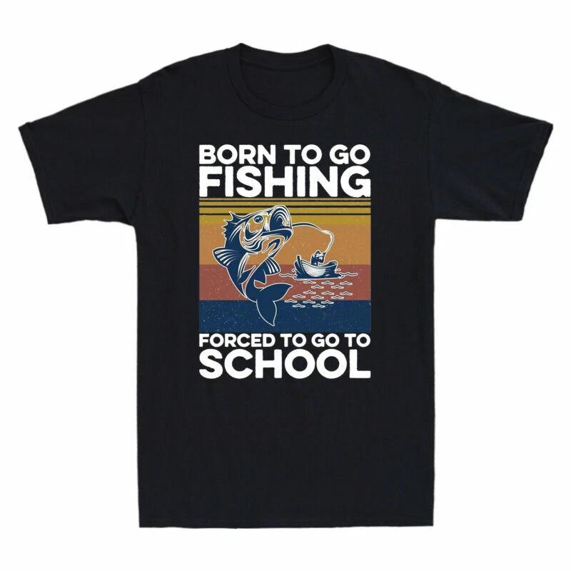Born To Go Fishing Forced To Go To School Funny Fishermen Vintage Men's T-shirt