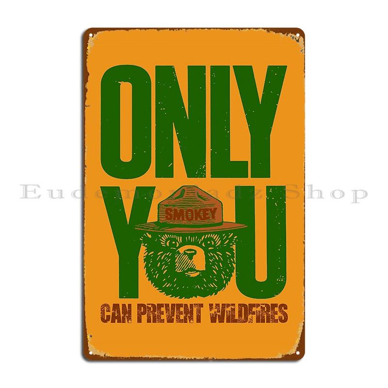 Only You Can Prevent Wildfires Metal Plaque Poster Pub Poster Plaques Club Printed Tin Sign Poster
