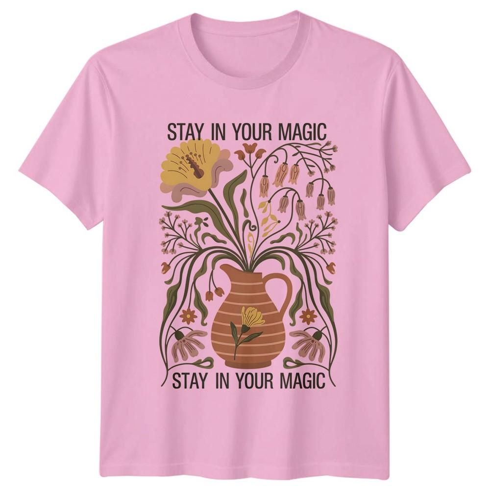 Stay In Your Magic Unisexs TShirt Boho Floral Inspirational Birthday Gift