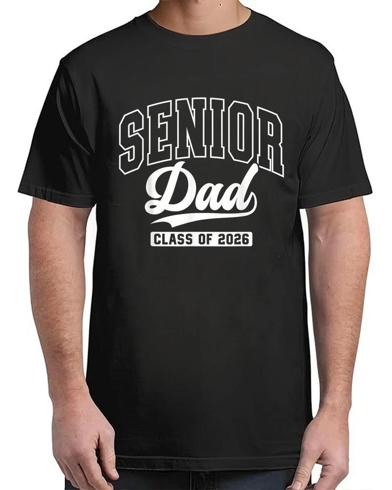 Proud Senior Dad Class Of 2026 Graduation 2026 For Adult S-4XL T-Shirt Unisex T-Shirt S