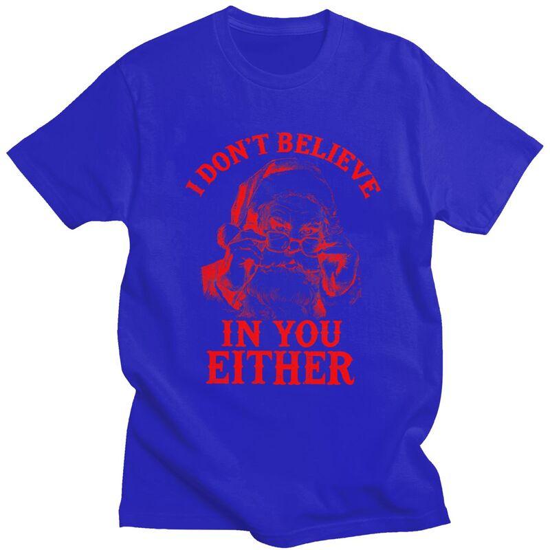 Male I Dont Believe In You Either Red Santa T Shirts Summer Short Sleeve 100 Cotton Colthing Casual Design Graphic Tees Shirt