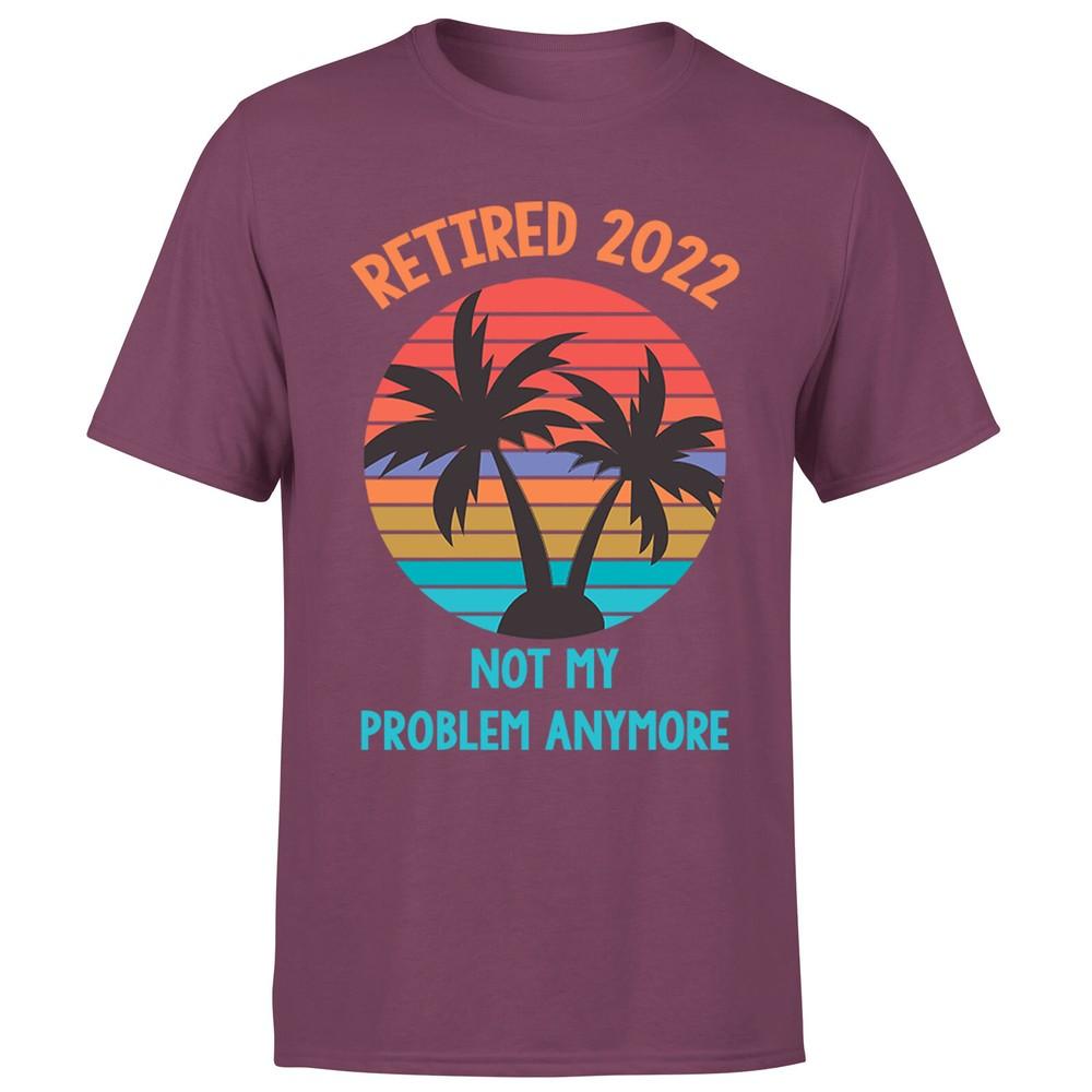 Not My Problem Anymore Unisex T Shirt Vintage Retireunisext Graphic Tee Top 2XL