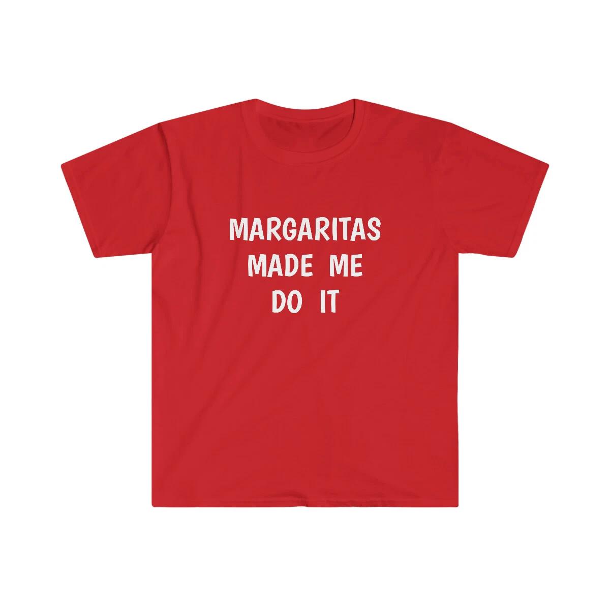 Margaritas Made Me Do It Funny Drinking Unisex Softstyle T-Shirt 4XL