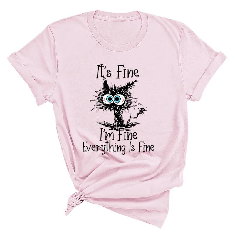 Summer Women T Shirt It's Fine Funny Cat Print Graphic T-Shirt 2024 Short Sleeve Tops Female Clothing Free Shipping