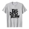 Camiseta Evil Dead Burn para Hombre Mujer Ropa Cuello Redondo Algodón Manga Corta Unisex Camisetas Estampado Gráfico Merch Ropa Casual Suave