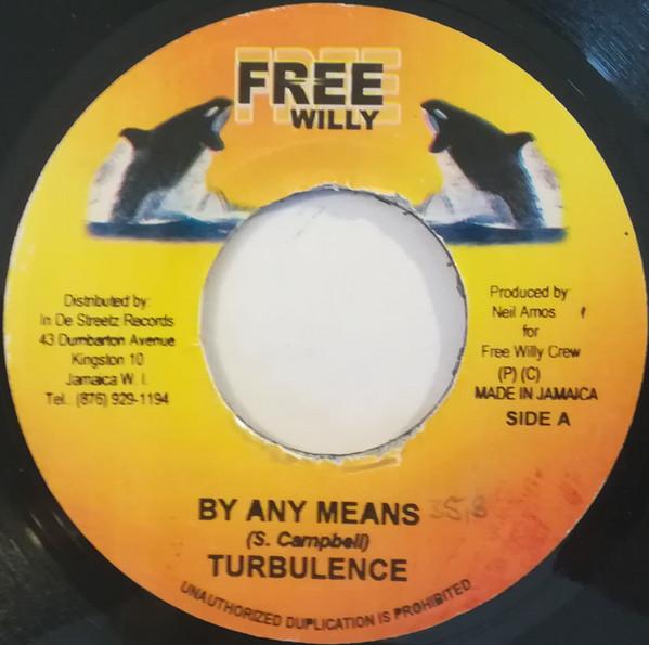 

7-дюймовая пластинка TURBULENCE - By Any Means NONE Free Willy 2004 Ямайка Регги, Ска и Даб Б/У
