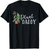 Plant Daddy Houseplant Plant Lover Gift Crazy Parent Begonia T-Shirt