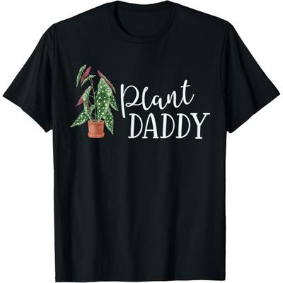 Plant Daddy Houseplant Plant Lover Gift Crazy Parent Begonia T-Shirt