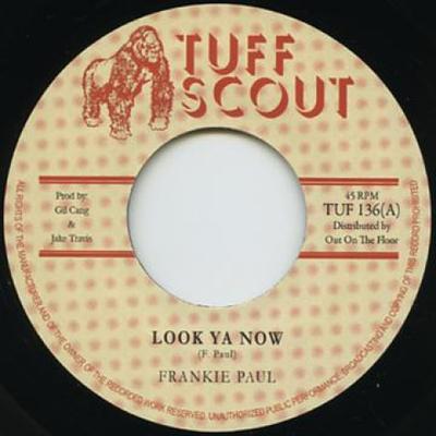 7inch Record FRANKIE PAUL  Look Ya Now  Frankies Dub TUF136 Tuff Scout 2013 UK Reggae Ska  Dub Used