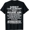 Sorry, ich bin schon von einem verdammt tollen Mädchen vergeben T-Shirt