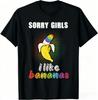 Sorry Girl I Love Banana Fun Lgbtq Gay Pride T-Shirts Unisex Short Sleeve Fashion Streetwear Tshirts