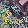 Birthday Party Decoration Rainbow Colored Happy Birthday Scraps Laser Streamers Confetti  Circular Ball Cake Letter Shaped