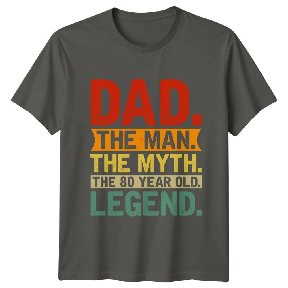 Dad The Unisex The Myth Unisexs TShirt 80th Birthday Family Gift For Him