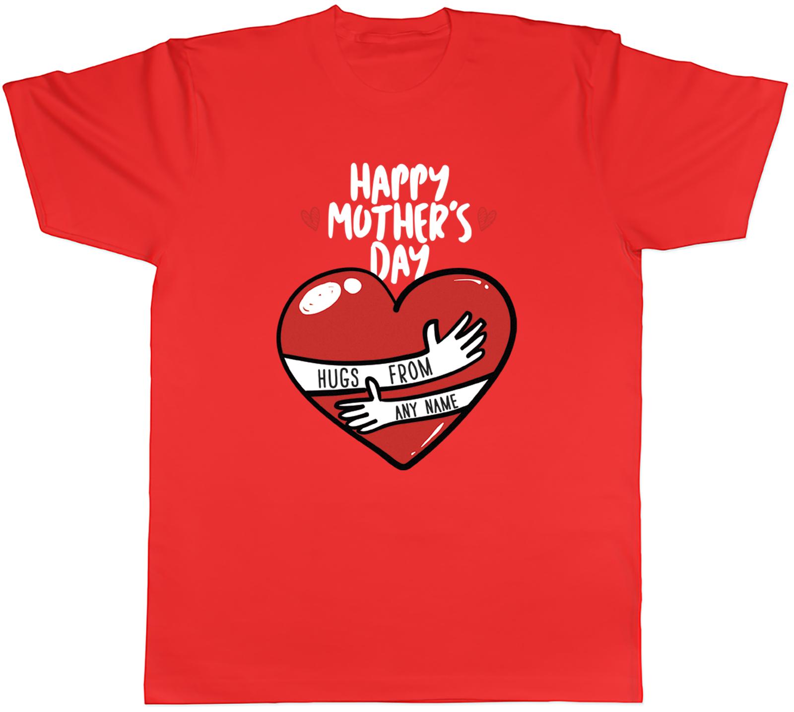 Personalised Happy Mothers Day Love Hugs From Unisexs TShirt Tee Gift Top S