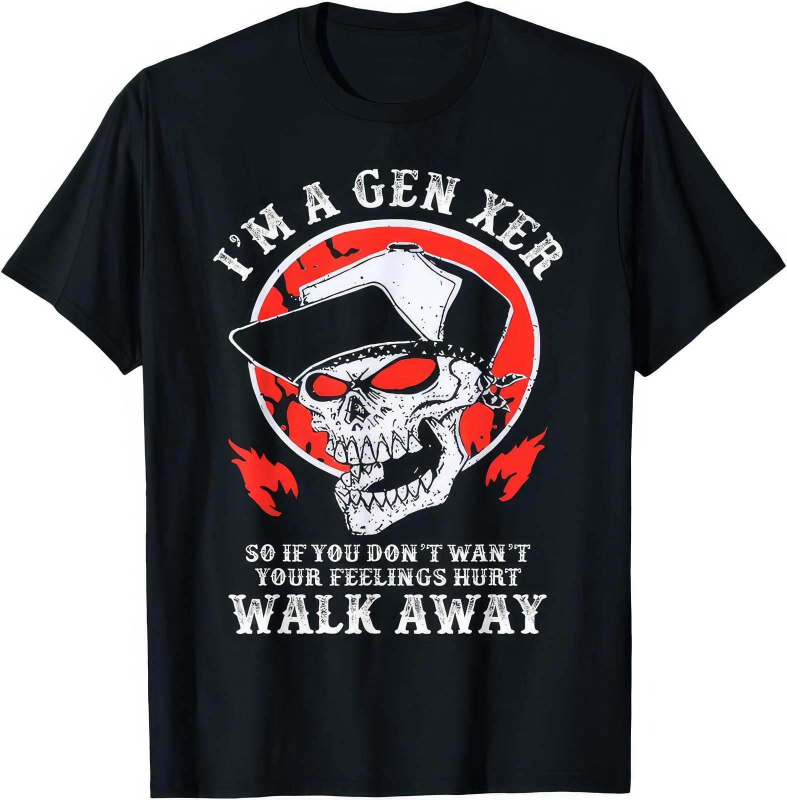 Im A Gen Xer If You Dont Want Your Feelings Hurt Funny Graphic T Shirt S