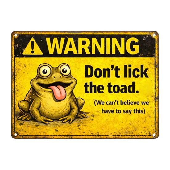 Don t Lick The Toad Sign Funny Toads Warning Sign Humorous Frog Toad S A