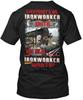 Ironworker - Everybodys An Until The T-Shirt Made In the USA Size S To 5XL