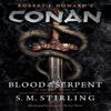 Conan  Blood of the Serpent by S. M. Stirling Hardback Book 9781803361833