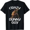 Crazy Bunny Guy Cute Rabbit Owner Breeder Hare Lover Dad T-Shirt