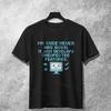 Mój kod nigdy nie ma błędów Zabawny T-shirt z grafiką dla programisty Miękka bawełna Krótki rękaw Koszulka