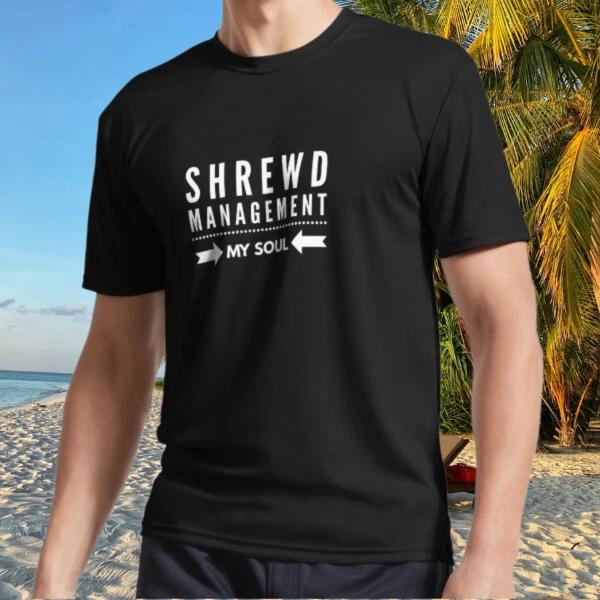 New Shirt My Soul is Under Shrewd Management Active T-Shirt Funny Size S to 5XL L