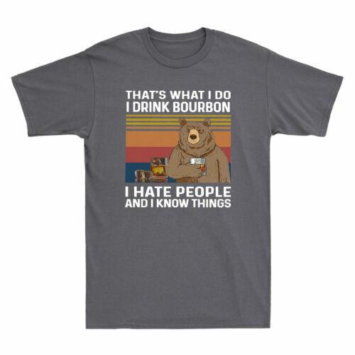 Bear That s What I Do I Drink Bourbon I Hate People Funny Wine Gift Men T-Shirt XXL