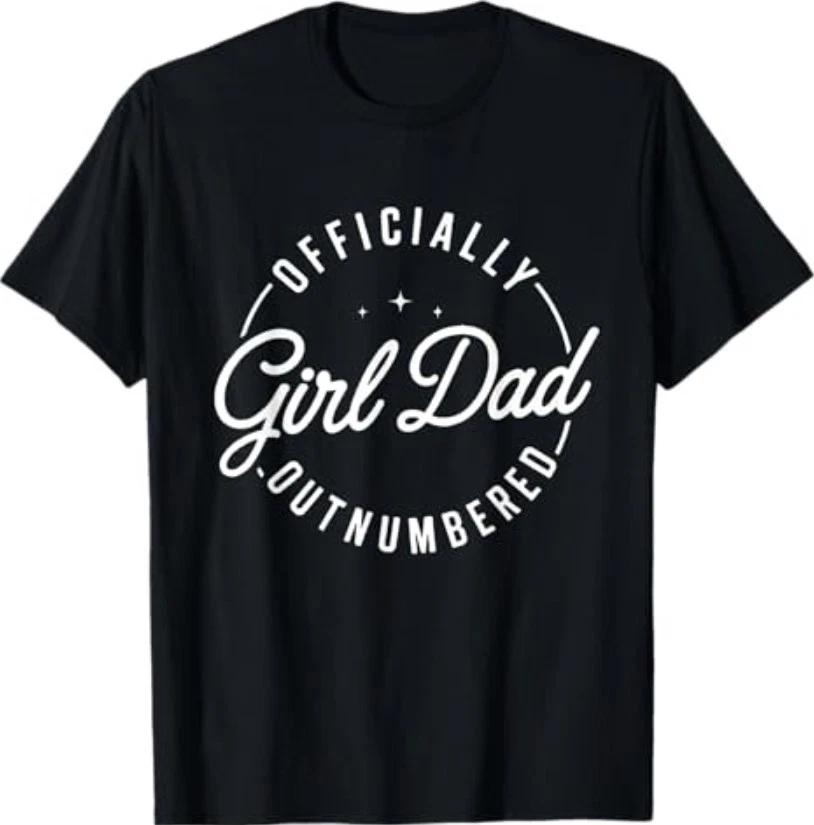 Outnumbered by Girls Girl Dad New Father of Girls Birthday T-Shirt 2XL