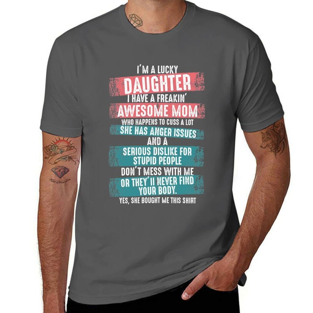 Im a lucky daughter I have a freaking awesome mom TShirt Work Wear Lightweight Tee