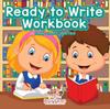 The Ready To Write Workbook Toddler-Grade K - Ages 1 To 6 Book