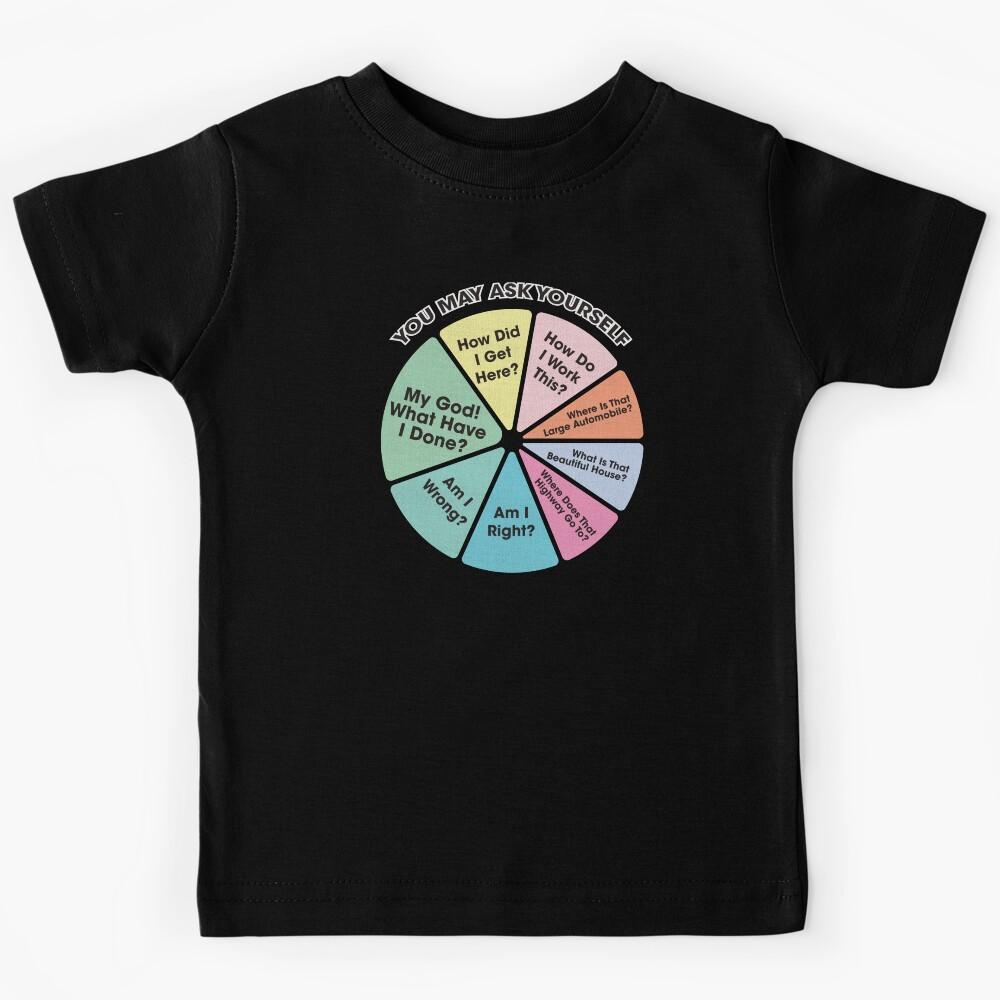 You May Ask Yourself - 80 s Music Retro Lyrics Pie Chart Kids T-Shirt 170