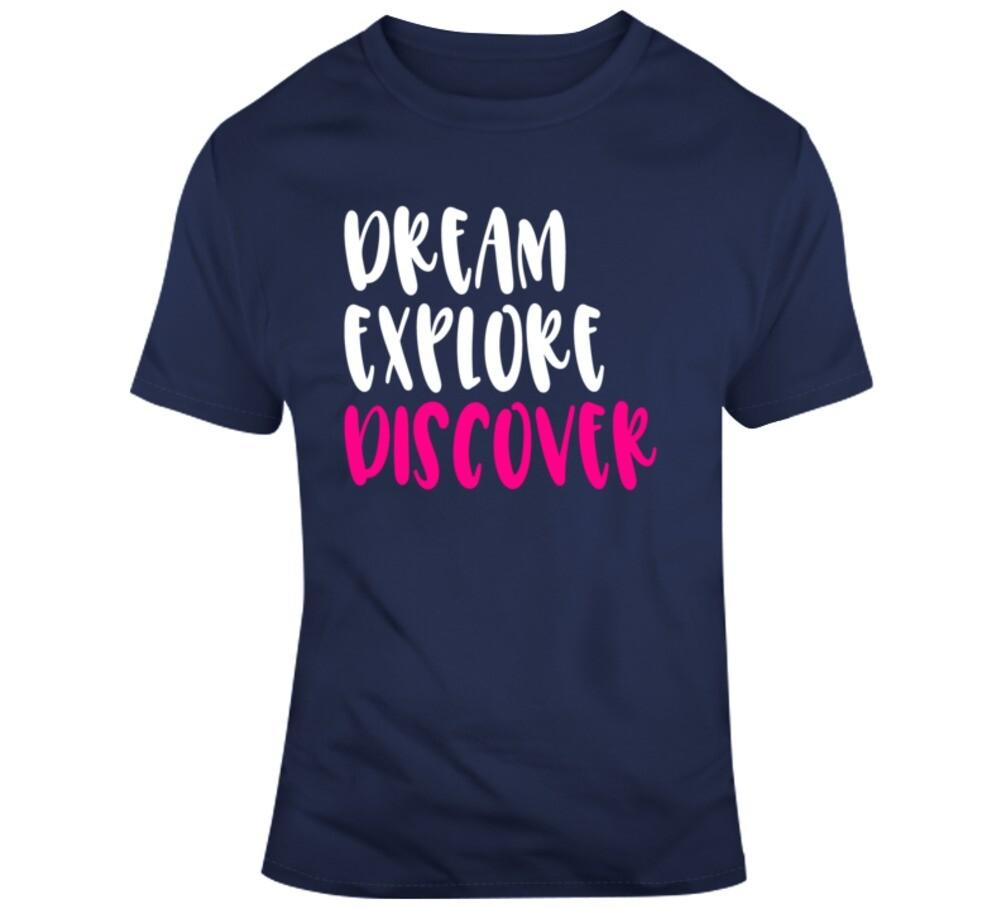 Dream Explore Discover Positive T-Shirt Motivational Inspirational Unisex Tee S