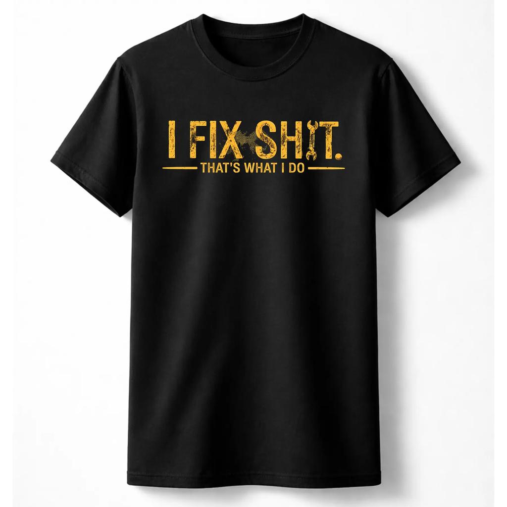 I Fix Sh*t T-Shirt