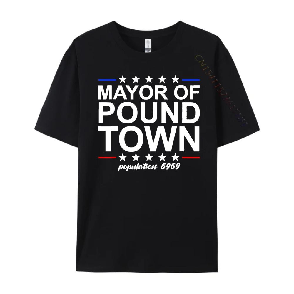 Mayor Of Pound Town Funny Adult Humor Pound Town Streetwear Men Moderate elasticity Graphic T Shirts Printing