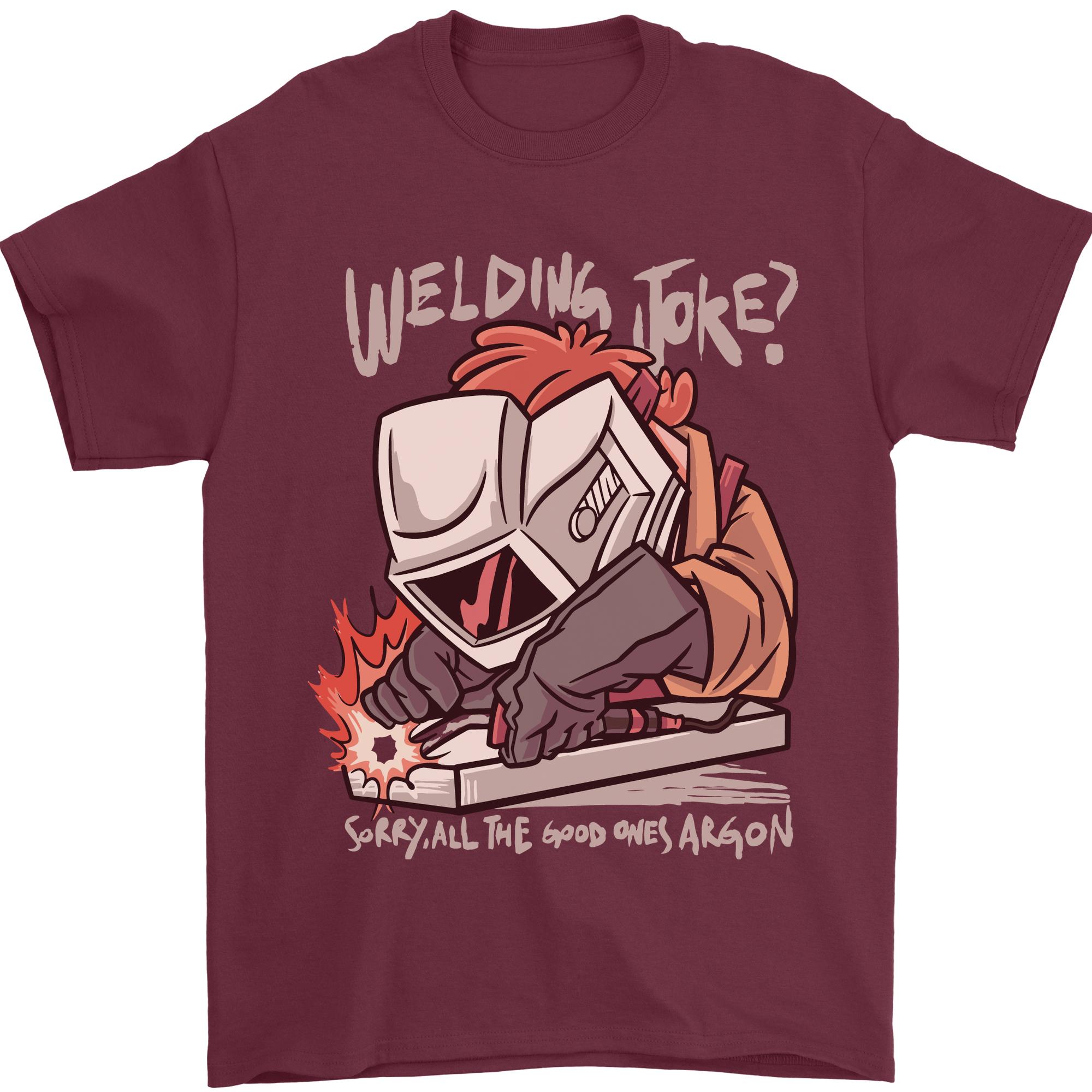 Welding Joke All the Good Ones Argon Welder Unisexs TShirt 100 Cotton S