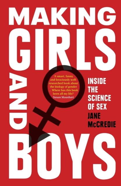 The Making Girls and Boys : Inside the Science of Sex Book