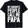 My Favorite People Call Me Papa Shirt Grandpa Fathers Day T-Shirt