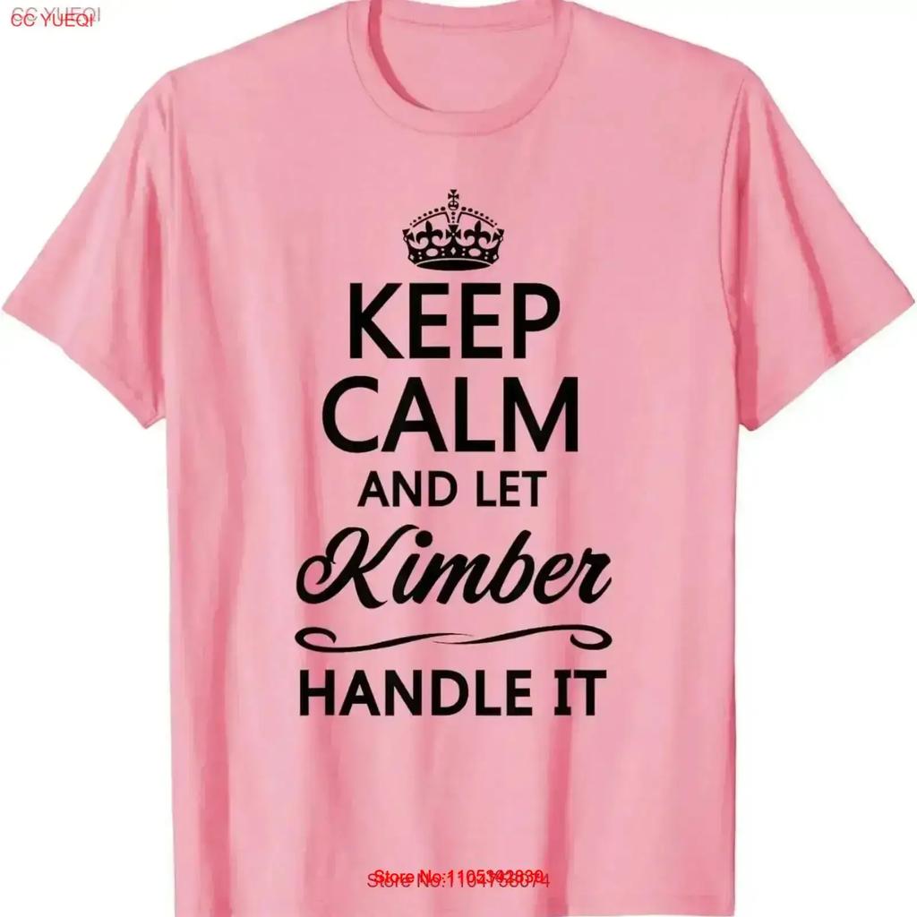 Keep Calm And Let Kimber Handle It Funny Name T Shirt Vintage Versatile Designer Clothes Stretched Streetwear Vintage