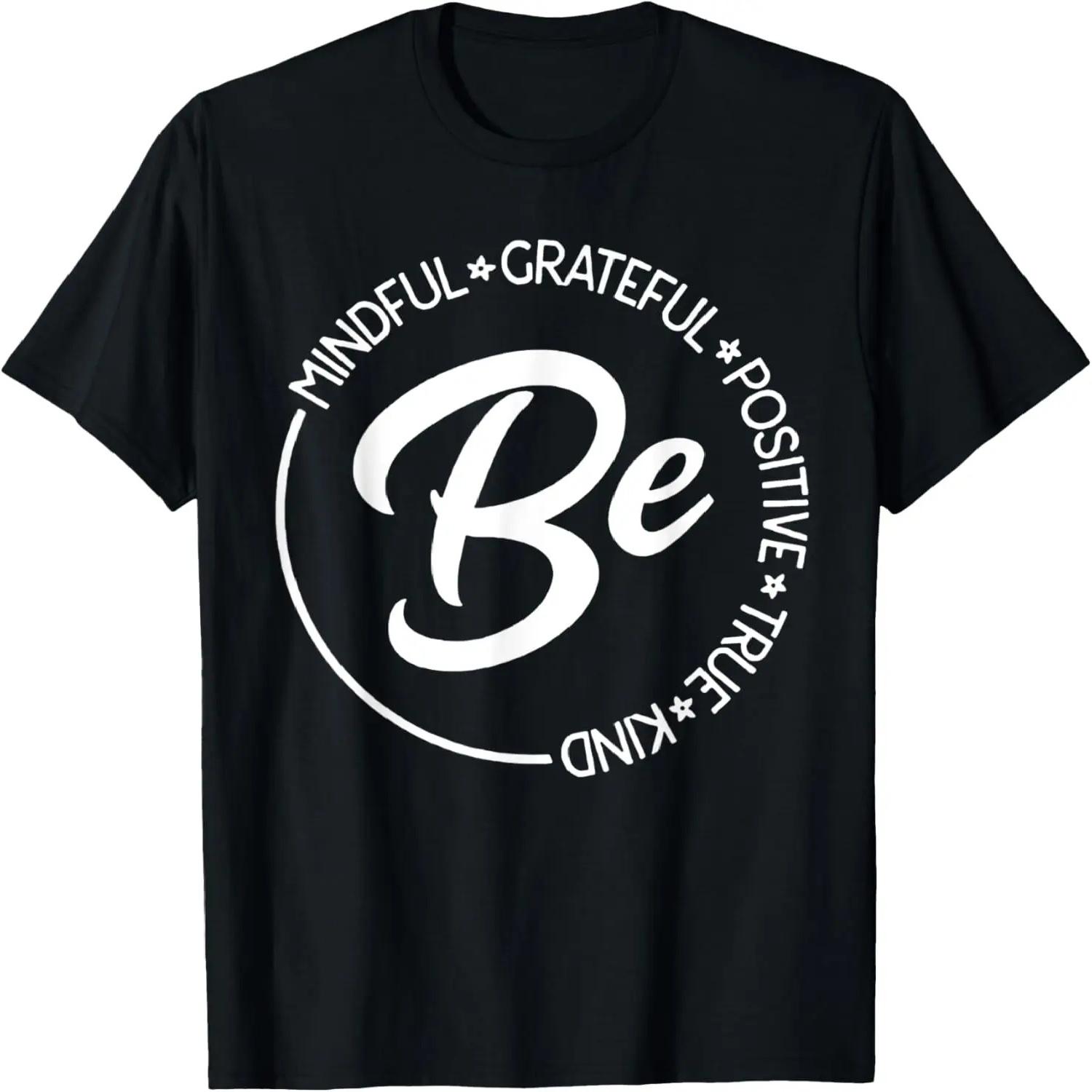 Mindful Grateful Positive True Be Kind T-Shirt S