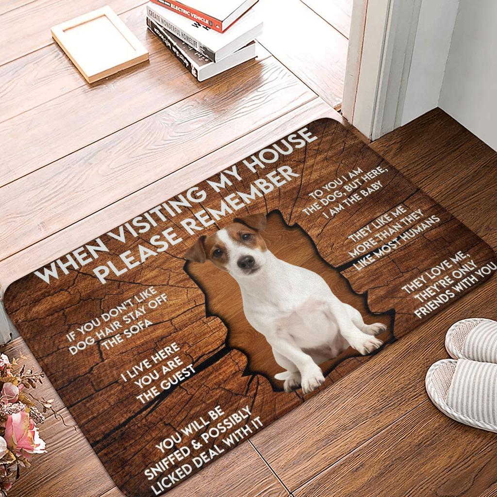 Při návštěvě mého domu si pamatujte na rohožku s Jack Russell teriérem, protiskluzovou podložku do koupelny, kuchyně, na podlahu u dveří na toaletu, před vstupem