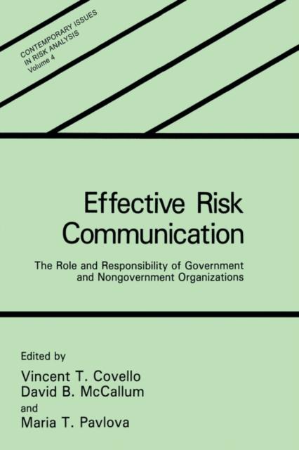 The Effective Risk Communication : The Role and Responsibility of Government and Nongovernment Organizations : 4 Book