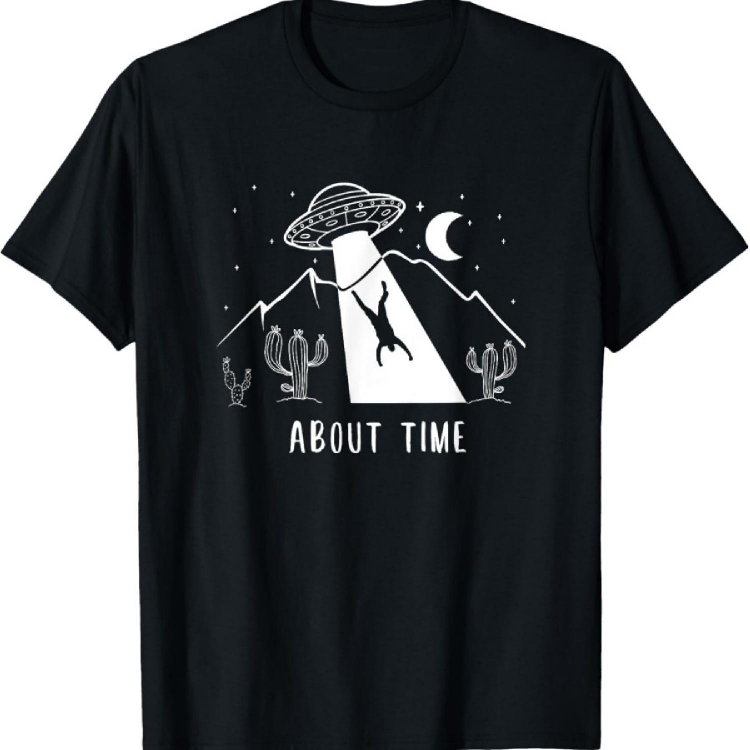 Alien Lover Gifts Men Women Kids UFO Abduction About Time T-Shirt S
