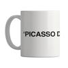Apoh Picasso Did It First Slogan Mug